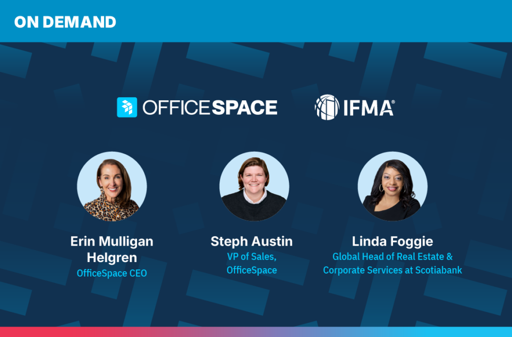 Three professionals, Erin Mulligan Helgren, Steph Austin, and Linda Foggie, are pictured with their titles and company logos for OfficeSpace and IFMA on a blue geometric background.